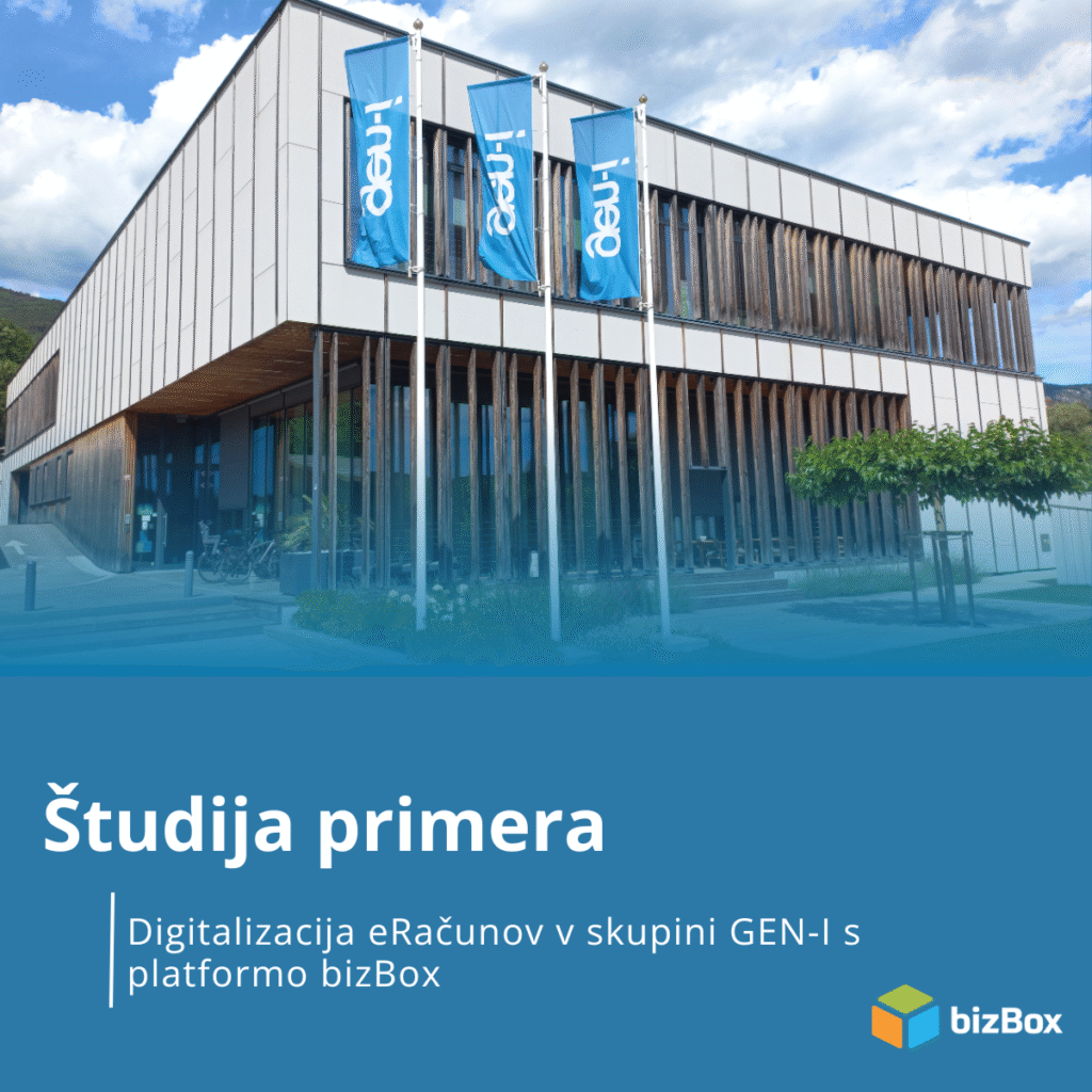 Študija primera: Digitalizacija e-računov v skupini GEN-I s platformo bizBox 16 STUDIJA PRIMERA GEN I
